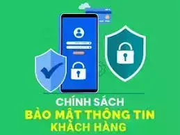 Chính Sách Bảo Mật Thông Tin Khách Hàng